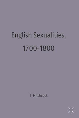 English Sexualities, 1700-1800 (Social History in Perspective) (9780333618349) by Tim Hitchcock