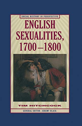 Stock image for English Sexualities, 1700 - 1800 (Social History in Perspective) for sale by WorldofBooks