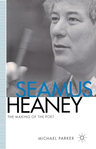 Stock image for Seamus Heaney : The Making of the Poet for sale by Better World Books Ltd