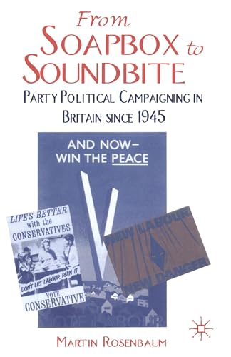 Stock image for From soapbox to soundbite : party political campaigning in Britain since 1945. Ex-Library. for sale by Yushodo Co., Ltd.
