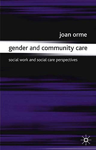 Imagen de archivo de Gender and Community Care : Social Work and Social Care Perspectives a la venta por Chiron Media