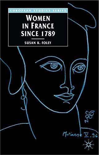 Stock image for Women in France Since 1789: The Meanings of Difference (European Studies Series) (Europe in Transition: The NYU European Studies Series) for sale by HR1 Books