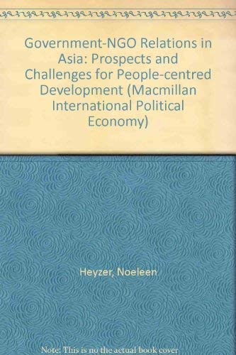 Stock image for Government-Ngo Relations in Asia: Prospects and Challenges for People-Centred Development for sale by Kennys Bookstore