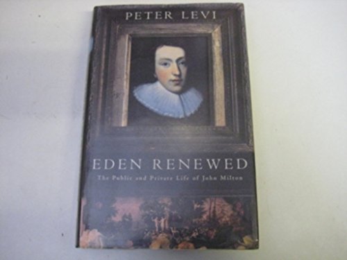 9780333620717: Eden Renewed : The Public and Private Life of John Milton