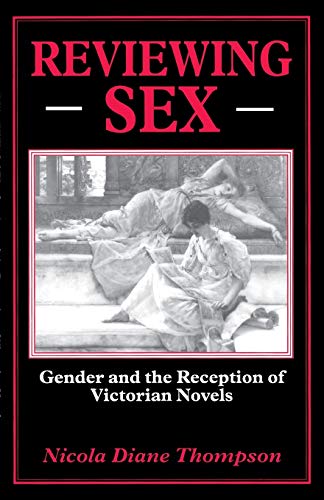 Imagen de archivo de Reviewing Sex: Gender and the Reception of Victorian Novels a la venta por Brit Books