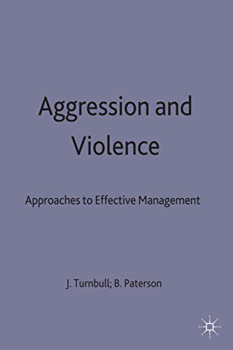 Imagen de archivo de Aggression and Violence: Approaches to Effective Management a la venta por WeBuyBooks
