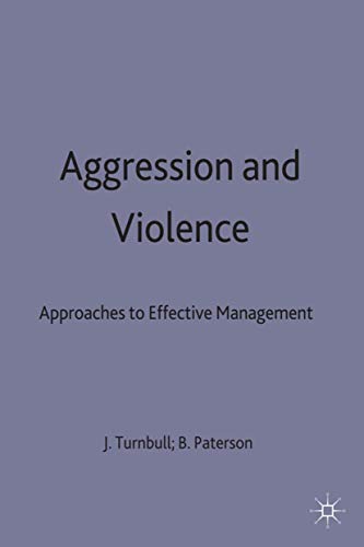 Aggression and Violence: Approaches to Effective Management