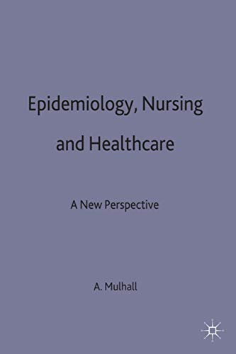 Beispielbild fr Epidemiology, Nursing and Healthcare: A New Perspective zum Verkauf von AwesomeBooks