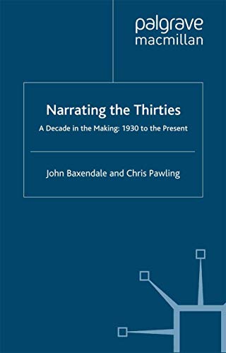 9780333622995: Narrating the Thirties: A Decade in the Making, 1930 to the Present, Cubiertas surtidas