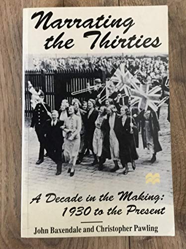 9780333623008: Narrating the Thirties: A Decade in the Making - 1930 to Present