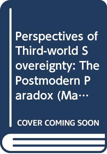 Imagen de archivo de Perspectives of Third-world Sovereignty: The Postmodern Paradox (Macmillan International Political Economy) a la venta por Buchpark