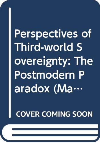 Stock image for Perspectives of Third-world Sovereignty: The Postmodern Paradox (Macmillan International Political Economy) for sale by Buchpark