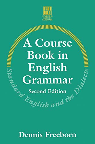 Imagen de archivo de A Course Book in English Grammar: Standard English and the Dialects: 7 (Studies in English Language) a la venta por WorldofBooks