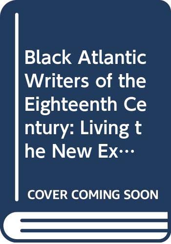 9780333625231: Black Atlantic Writers of the Eighteenth Century: Living the New Exodus in England and the Americas