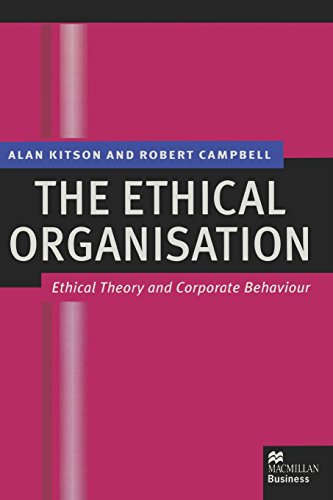 The Ethical Organisation: Ethical Theory and Corporate Behaviour (9780333625668) by Campbell, Robert; Kitson, Alan