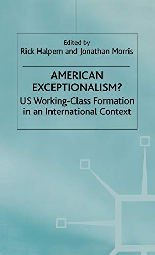 Beispielbild fr American Exceptionalism?: US Working-Class Formation in an International Context zum Verkauf von AwesomeBooks