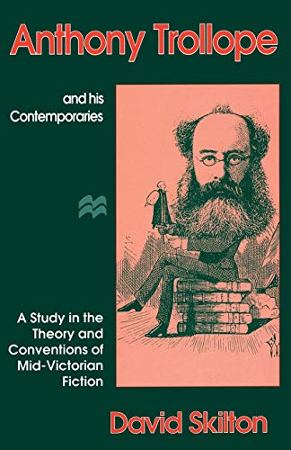 Beispielbild fr Anthony Trollope and his Contemporaries: A Study in the Theory and Conventions of Mid-Victorian Fiction zum Verkauf von WorldofBooks