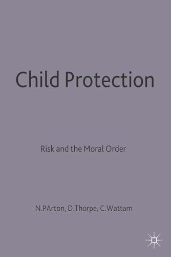 Stock image for Child Protection: Risk and the Moral Order for sale by MusicMagpie