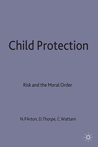 Child Protection: Risk and the Moral Order