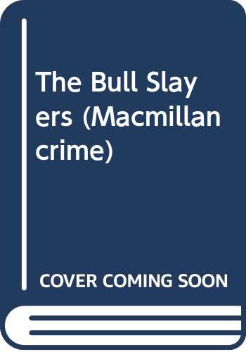 9780333629604: The Bull Slayers (Macmillan crime)