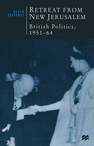 Beispielbild fr Retreat from New Jerusalem: British Politics, 1951-64: 2 (British Studies Series) zum Verkauf von WorldofBooks
