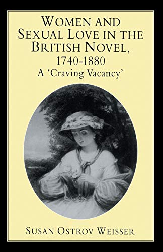 9780333630204: Women and Sexual Love in the British Novel, 1740-1880: A 'Craving Vacancy'