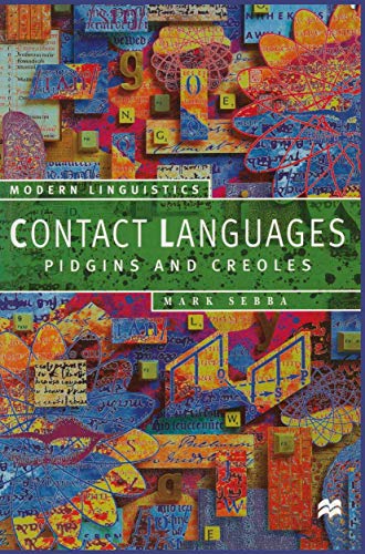 9780333630242: Contact Languages: Pidgins and Creoles (Macmillan Modern Linguistics)