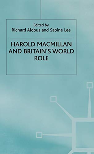 9780333630532: Harold MacMillan and Britains World Role