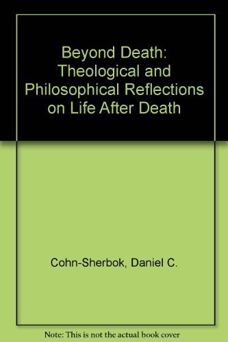 Stock image for Beyond Death: Theological and Philosophical Reflections of Life After Death for sale by AwesomeBooks