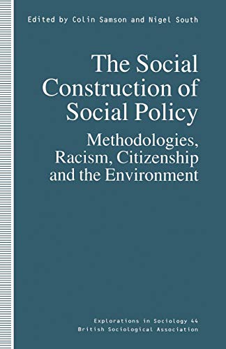 Beispielbild fr The Social Construction of Social Policy: Methodologies, Racism, Citizenship and the Environment (Explorations in Sociology.) zum Verkauf von WorldofBooks