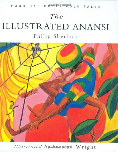 Beispielbild fr The Illustrated Anansi : Four Caribbean Folk Tales zum Verkauf von Better World Books