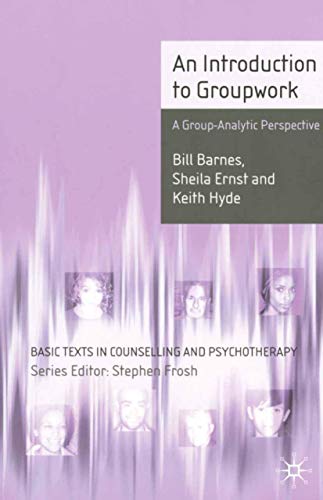 Stock image for An Introduction to Groupwork: A Group-Analytic Perspective: 8 (Basic Texts in Counselling and Psychotherapy) for sale by WorldofBooks