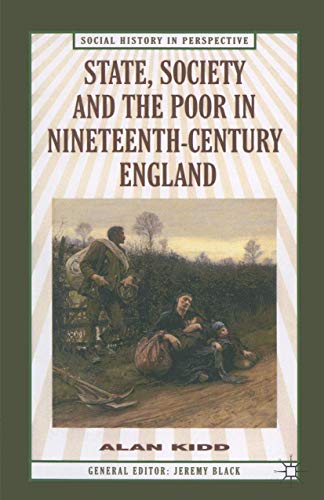 Beispielbild fr State, Society and the Poor: In Nineteenth-Century England: 39 (Social History in Perspective) zum Verkauf von WorldofBooks