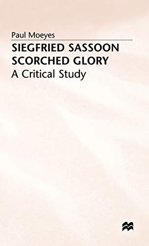 SIEGFRIED SASSOON. Scorched Glory. A Critical Study.