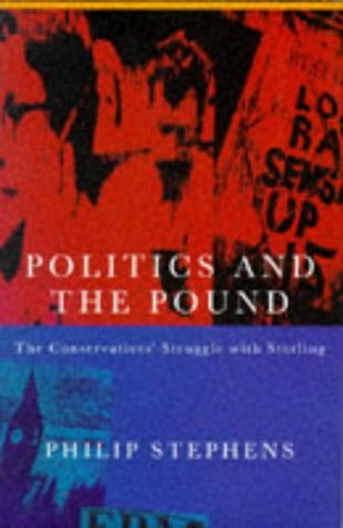 Beispielbild fr Politics and the Pound: The Conservative's Struggle with Sterling zum Verkauf von WorldofBooks