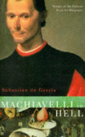 Machiavelli in Hell - Grazia, Sebastian De