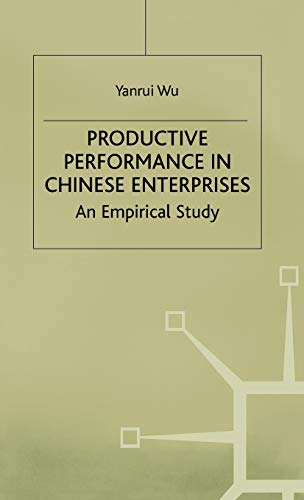 9780333633854: Productive Performance in Chinese Enterprises: An Empirical Study (Studies on the Chinese Economy)
