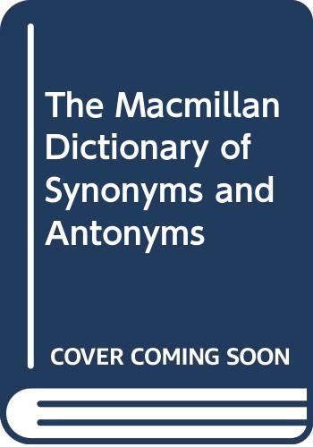 9780333634080: The Macmillan Dictionary of Synonyms and Antonyms