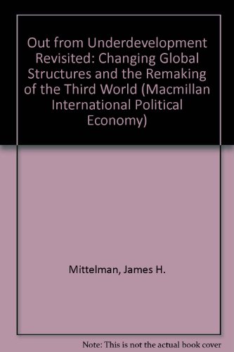 Beispielbild fr Out from Underdevelopment Revisited: Changing Global Structures and the Remaking of the Third World (Macmillan International Political Economy) zum Verkauf von Kennys Bookshop and Art Galleries Ltd.