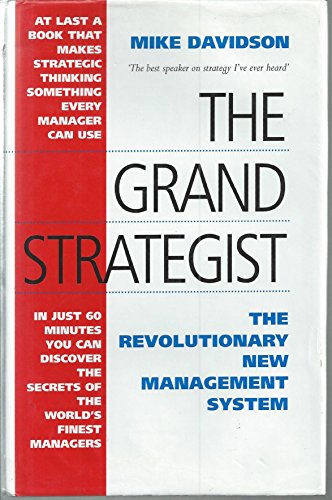 Beispielbild fr The Grand Strategist: The Revolutionary New Management System zum Verkauf von WorldofBooks