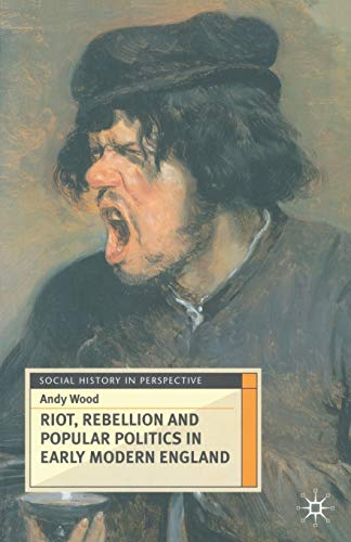 9780333637623: Riot, Rebellion and Popular Politics in Early Modern England: 13 (Social History in Perspective)