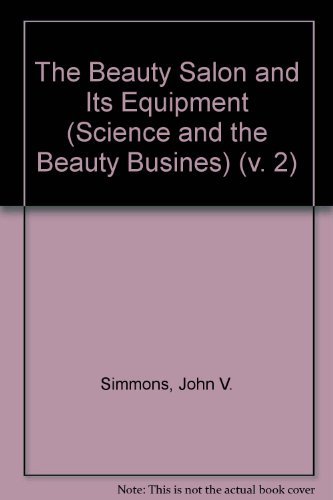 Imagen de archivo de Science and the Beauty Business: The Beauty Salon and Its Equipment : The Beauty Salon and Its Equipment v. 2 a la venta por WorldofBooks