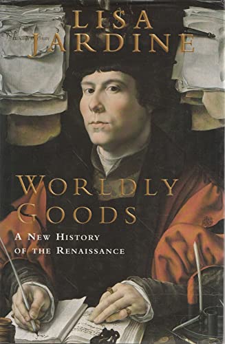 Imagen de archivo de Worldly Goods: A New History of the Renaissance a la venta por HPB-Ruby