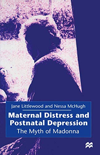 Imagen de archivo de Maternal Distress and Postnatal Depression: The Myth of Madonna a la venta por Anybook.com