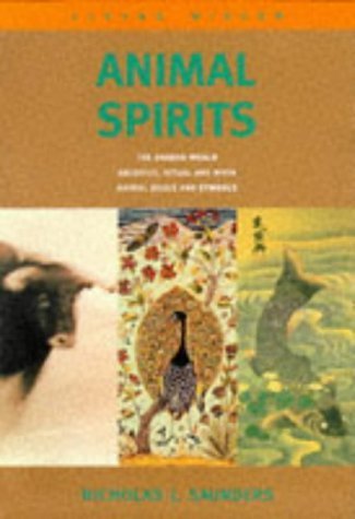Imagen de archivo de Animal Spirits: The Shared World - Sacrifice, Ritual and Myth - Animal Souls and Symbols (Living Wisdom S.) a la venta por WorldofBooks