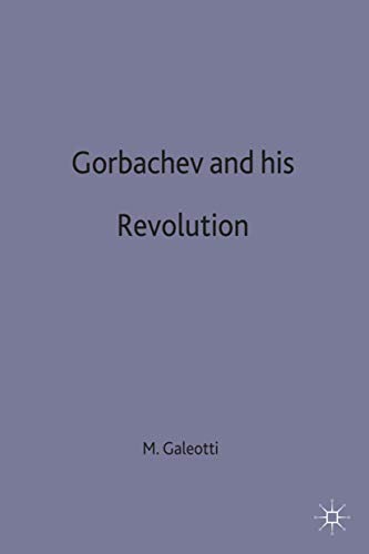 9780333638545: Gorbachev and his Revolution: 60 (European History in Perspective)