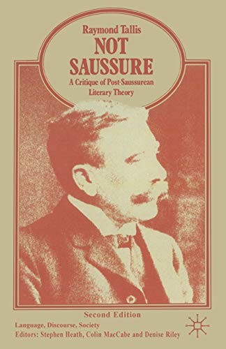 9780333639269: Not Saussure: A Critique of Post-saussurean Literary Theory