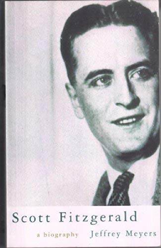 Beispielbild fr Scott Fitzgerald: A Biography zum Verkauf von WorldofBooks