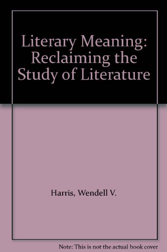 Imagen de archivo de Literary Meaning: Reclaiming the Study of Literature a la venta por Ammareal