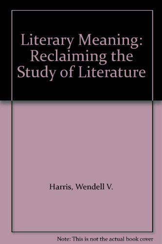 Stock image for Literary Meaning: Reclaiming the Study of Literature for sale by Ammareal